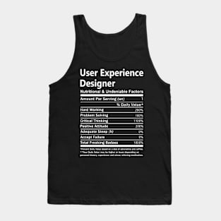 User Experience Designer T Shirt - Nutritional and Undeniable Factors Gift Item Tee Tank Top